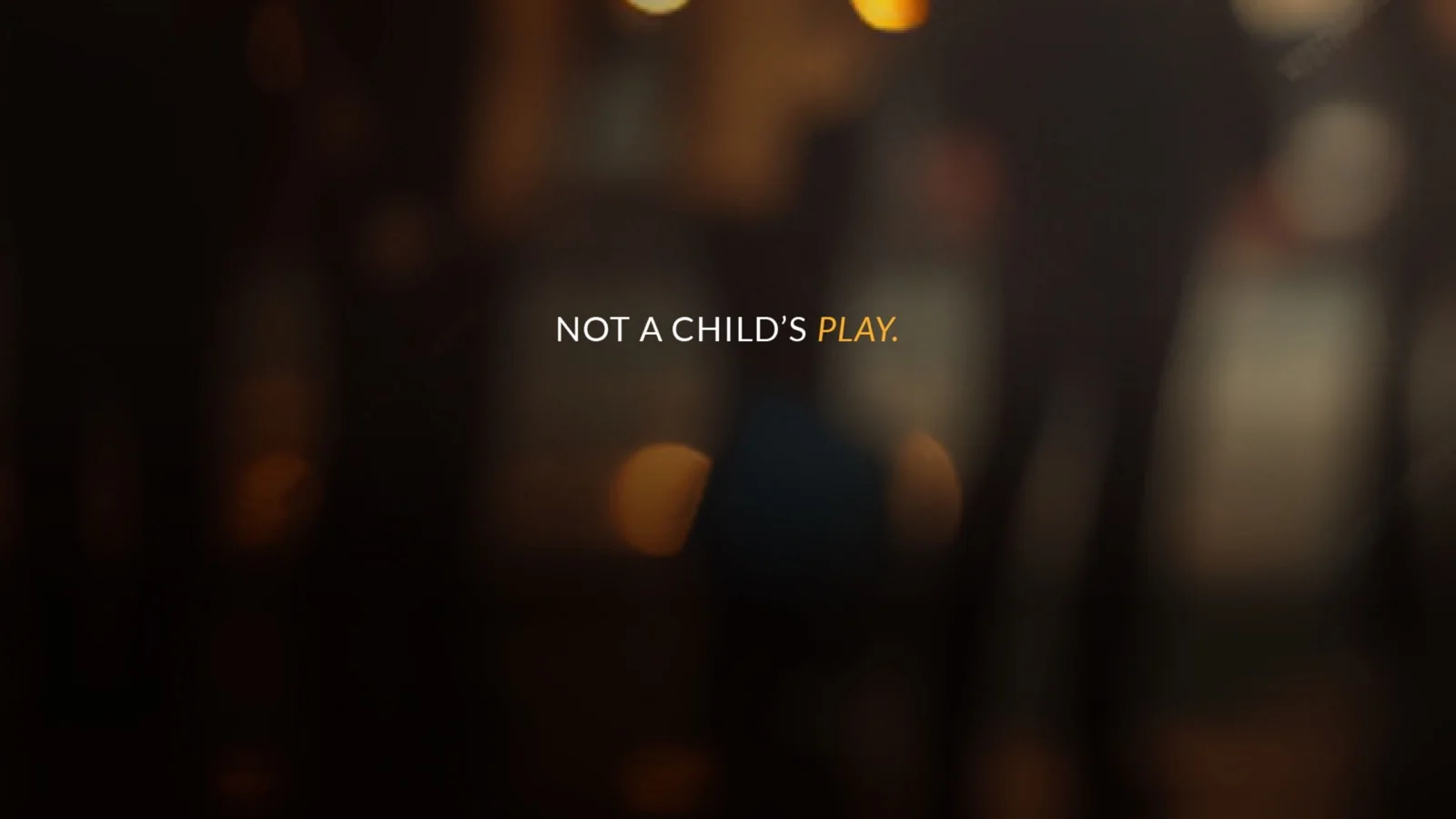 Not a Child’s Play film opening frame